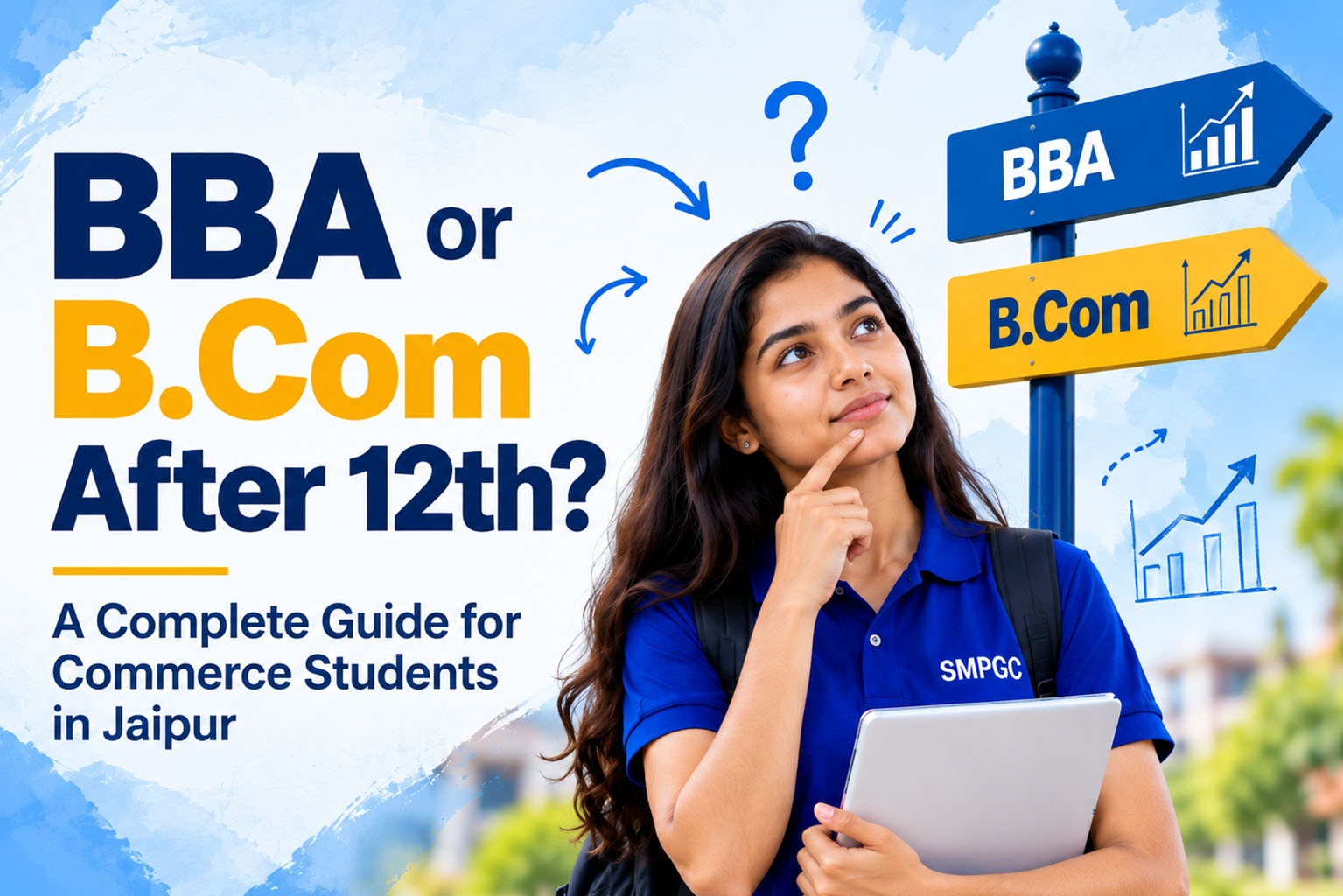BBA or B.Com After 12th? A Complete Guide for Commerce Students in Jaipur